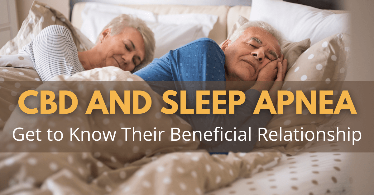 CBD and Sleep Apnea: Get to Know Their Beneficial Relationship